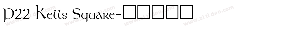 P22 Kells Square字体转换